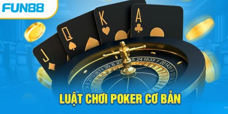 Luật chơi poker đổi thưởng online