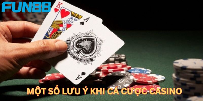 Lưu ý khi chơi casino