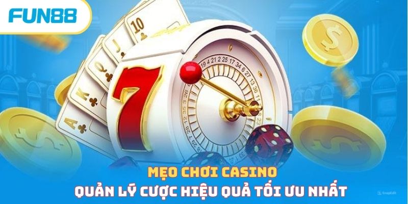 Mẹo quản lý vốn khi chơi casino Fun88