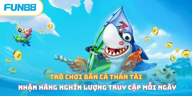 Giao diện game bắn cá Thần Tài tại Fun88