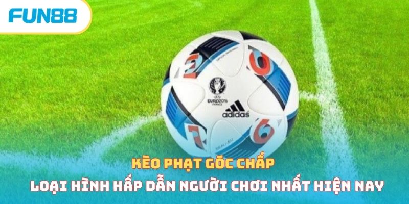 Kèo phạt góc chấp trong cá cược bóng đá