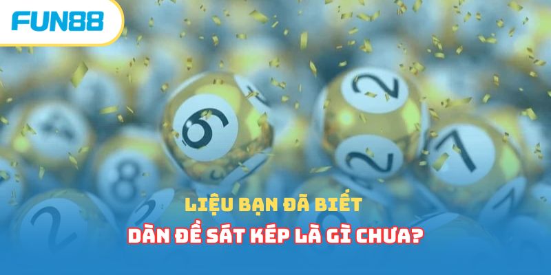 Dàn đề sát kép trong dàn đề xổ số