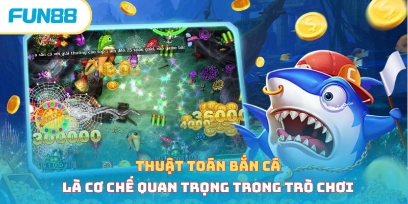 Thuật toán trong luật chơi bắn cá đổi thưởng