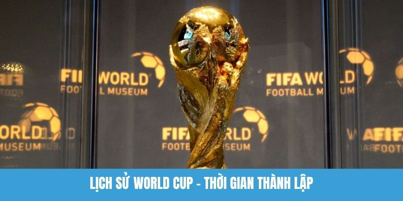 Lịch sử World Cup bắt đầu từ năm 1930